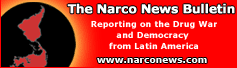 The Narco News Bulletin: Reporting on the Drug War and Democracy from Latin America